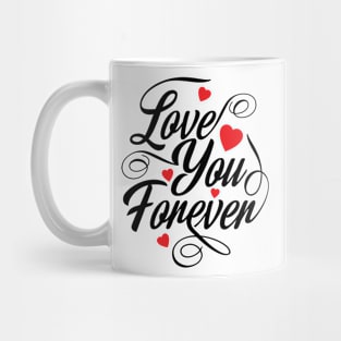 Love You For Ever Mug